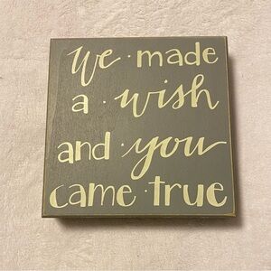 We Made A Wish and You Came True Sign